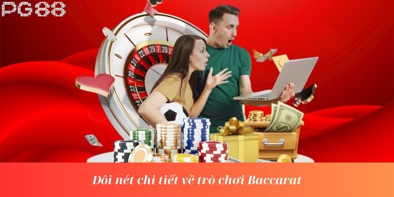 Đôi nét chi tiết về trò chơi Baccarat